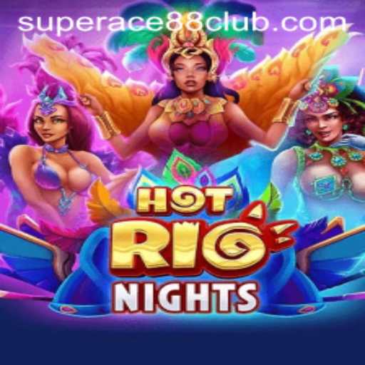 Discover the Excitement of HotRioNights at SuperAce88 Club
